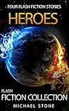 Heroes: A Flash Fiction Collection