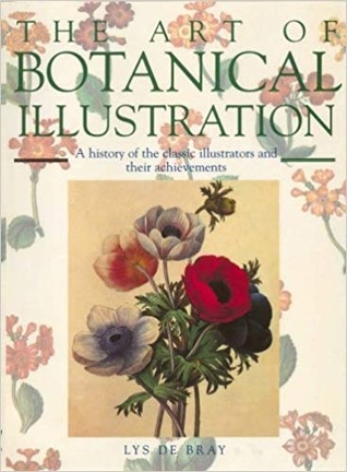 The Art of Botanical Illustration: A History of the Classic Illustrators and Their Achievements