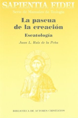 La pascua de la creación: Escatología (Paperback)