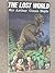[The Lost World] (By: Sir Arthur Conan Doyle) [published: March, 2014]