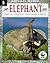 Elephant: Habitats, Life Cycles, Food Chains, Threats (Natural World)