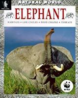 Elephant: Habitats, Life Cycles, Food Chains, Threats (Natural World)