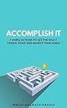 Accomplish It: 7 ...