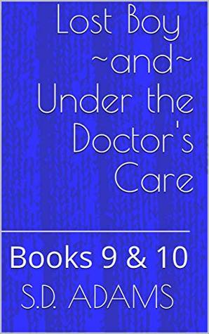 The Dominant Doctor Volume 5: Lost Boy ~and~ Under the Doctor's Care