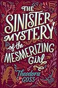 The Sinister Mystery of the Mesmerizing Girl (The Extraordinary Adventures of the Athena Club, #3)