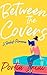 Between the Covers A Bookish Romance by Portia Imai