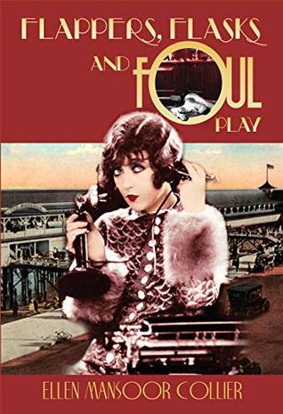 Flappers, Flasks and Foul Play (A Jazz Age Mystery #1)