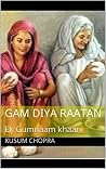 Gam Diya Raatan: Ek Gumnaam khaani (Hindi Edition) Gam Diya Raatan: Ek Gumnaam khaani (Hindi Edition)