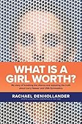 What Is a Girl Worth?: My Story of Breaking the Silence and Exposing the Truth about Larry Nassar and USA Gymnastics