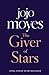 The Giver of Stars by Jojo Moyes
