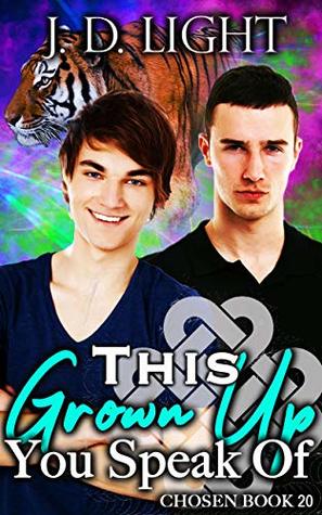 This Grown Up You Speak Of (Chosen, #20)