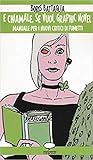 E chiamale, se vuoi, graphic novel Manuale per i nuovi critici di fumetti