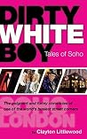 Dirty White Boy: ...