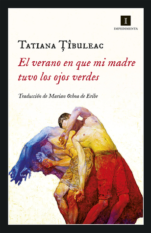 Portada de El verano en que mi madre tuvo los ojos verdes, de Tatiana Țîbuleac