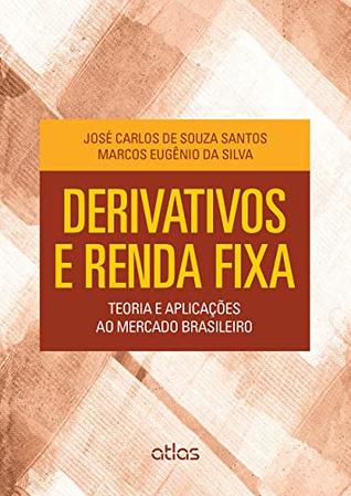 Derivativos e Renda Fixa: Teoria e Aplicaoes ao Mercado Brasileiro (Paperback)
