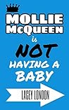 Mollie McQueen is NOT Having a Baby (Mollie McQueen, #2)