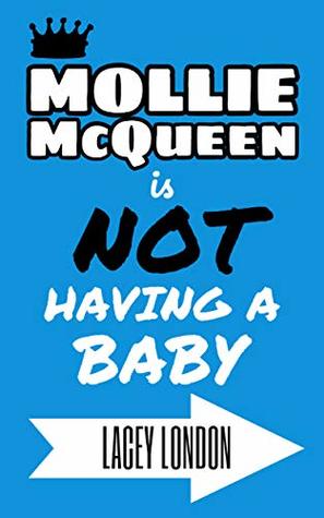 Mollie McQueen is NOT Having a Baby (Mollie McQueen, #2)
