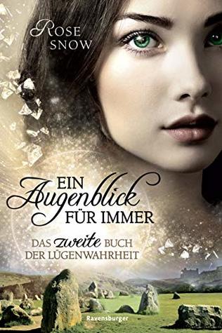 Ein Augenblick für immer (Die Bücher der Lügenwahrheit, #2)