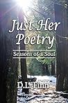Just Her Poetry Seasons of a Soul by D.L. Finn