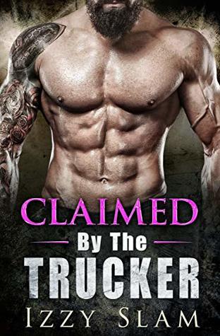 Claimed by the Trucker (Kindle Edition)