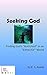 Seeking God: Finding God's ...