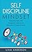 Self Discipline Mindset : Productivity Hacks, Time Management, Hypnosis and Organization for People on the Go