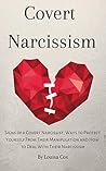 Covert Narcissism: Signs of a Covert Narcissist, Ways to Protect Yourself from Their Manipulation and How to Deal with Their Narcissism Book cover for Covert Narcissism: Signs of a Covert Narcissist, Ways to Protect Yourself from Their Manipulation and How to Deal with Their Narcissism