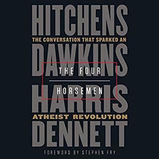 The Four Horsemen: The Conversation That Sparked an Atheist Revolution