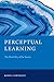 Perceptual Learning: The Fl...