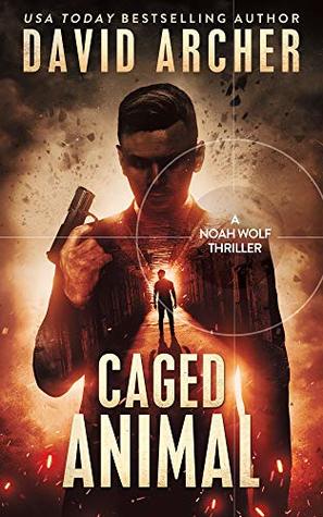 Caged Animal (Noah Wolf #15)