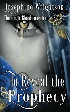 To Reveal the Prophecy (The Magic Blood Inheritance)