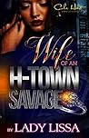 Book cover for Wife Of A H-Town Savage: A Hood Love: Standalone