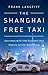 The Shanghai Free Taxi: Journeys with the Hustlers and Rebels of the New China