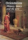 Orientalism: History, Theory and the Arts
