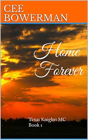 Home Forever (Texas Knights MC, #1)