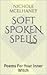 Soft Spoken Spells: Poems For Your Inner Witch