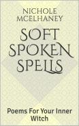 Soft Spoken Spells: Poems For Your Inner Witch