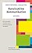 Konstruktive Kommunikation: Sich und andere verstehen durch personenzentrierte Interaktion (Konzepte der Humanwissenschaften)