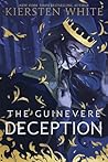 The Guinevere Deception by Kiersten White