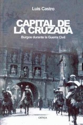 Capital de la Cruzada: Burgos durante la Guerra Civil (Hardcover)