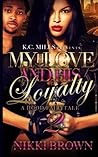 My Love & His Loyalty 2: A Hood Fairytale