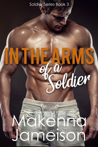 In the Arms of a Soldier (Soldier, #3)