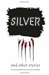 Silver: And Other Stories, by the students of Lyng Hall School