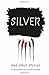 Silver: And Other Stories, by the students of Lyng Hall School