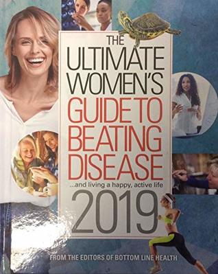 The Ultimate Women's Guide to Beating Disease 2019 Bottom Line (Hardcover)