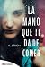 La mano que te da de comer