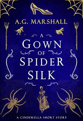 A Gown of Spider Silk (Once Upon a Short Story, #2)