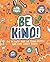 Be Kind! (Mindful Kids, #5)