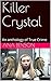 Killer Crystal: An antholog...