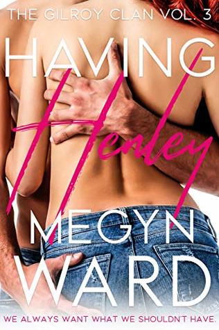 Having Henley (The Gilroy Clan, #3)